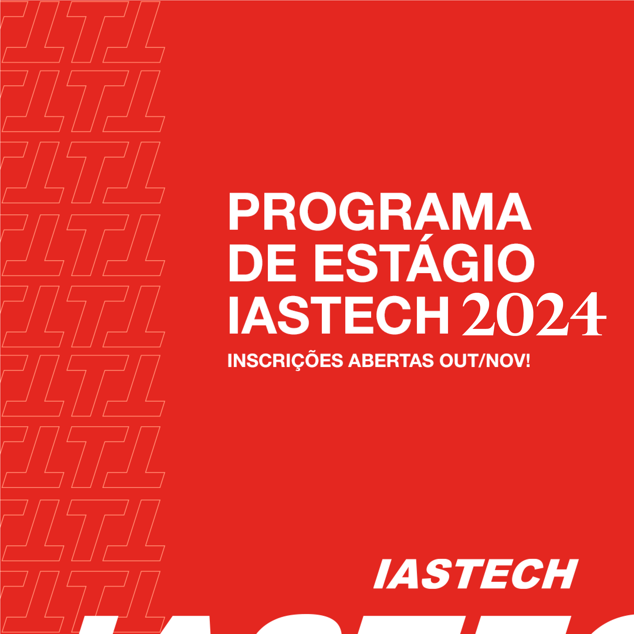 PROGRAMA DE ESTÁGIO IASTECH 2024!